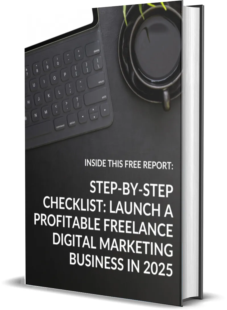 Free Step-by-Step Checklist to Launch a Profitable Freelance Digital Marketing Business