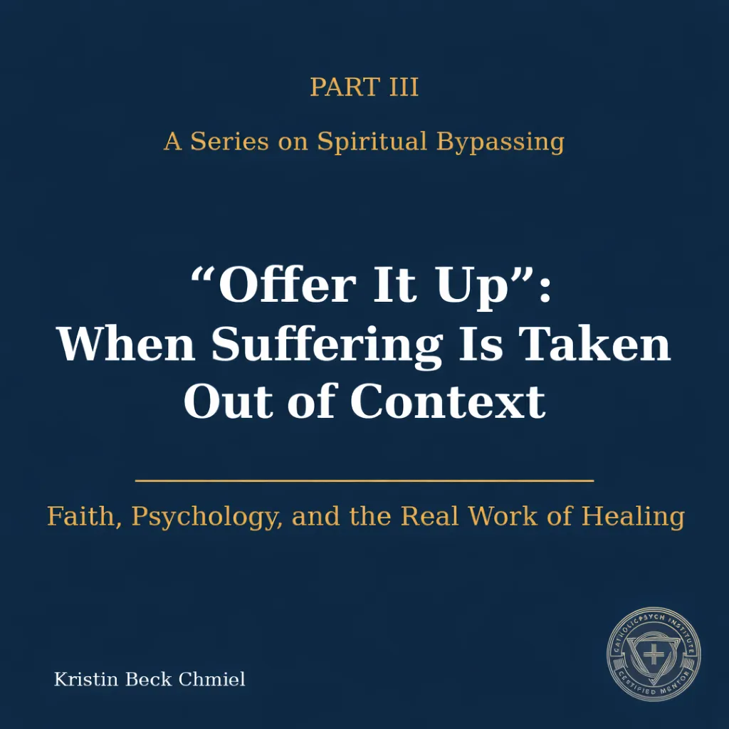 “Offer It Up”: When Suffering Is Taken Out of Context