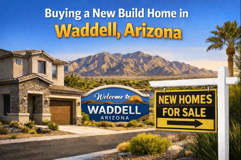 Buying a New Build Home in Waddell Arizona