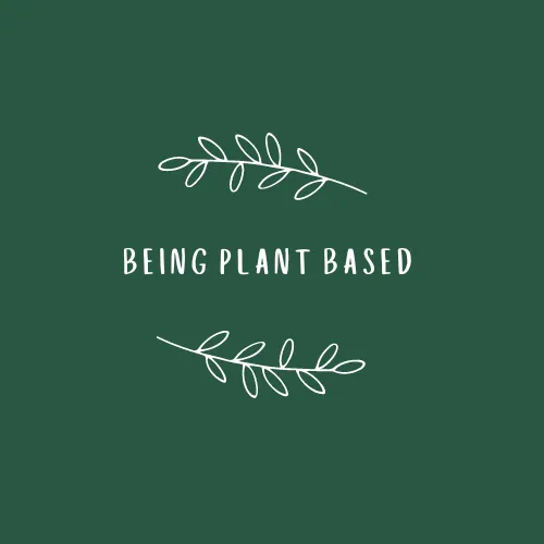 Being Plant Based