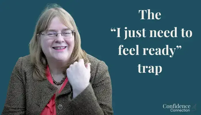 The I just need to feel ready trap