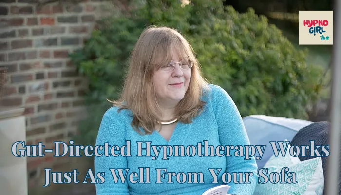 Gut-Directed Hypnotherapy Works Just As Well From Your Sofa
