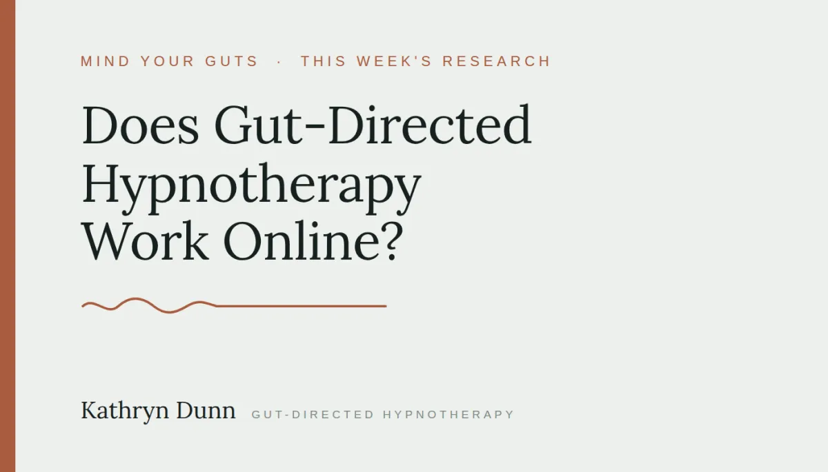 Mind Your Guts blog cover: Does Gut-Directed Hypnotherapy Work Online?