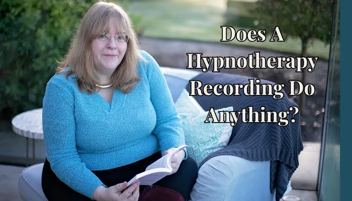 Does A Hypnotherapy Recording Do Anything?