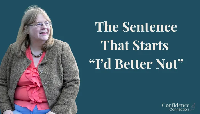 The Sentence That Starts "I'd Better Not"