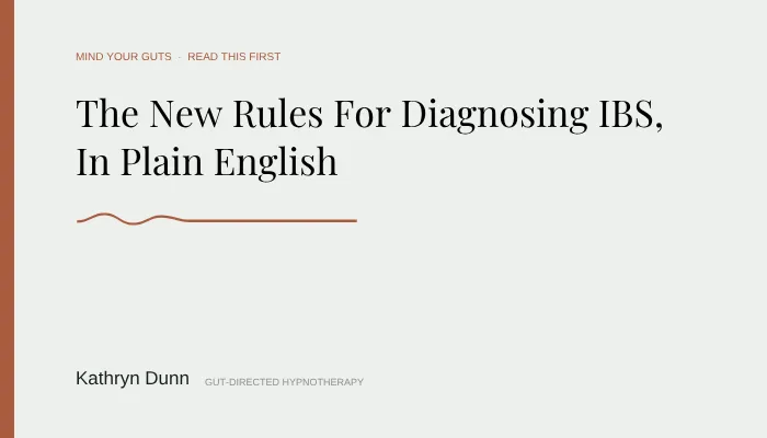 The New Rules For Diagnosing IBS, In Plain English