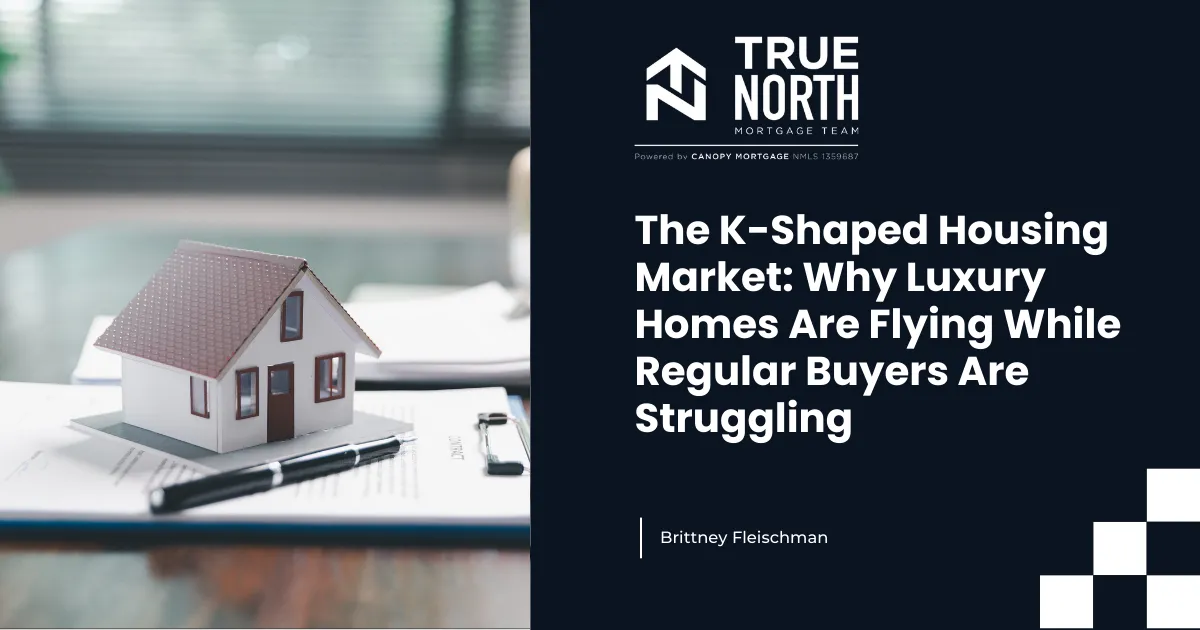The K-Shaped Housing Market: Why Luxury Homes Are Flying While Regular Buyers Are Struggling