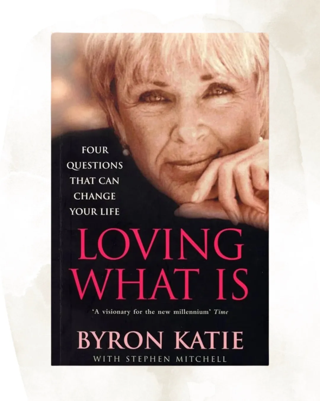 Loving What Is by Byron Katie