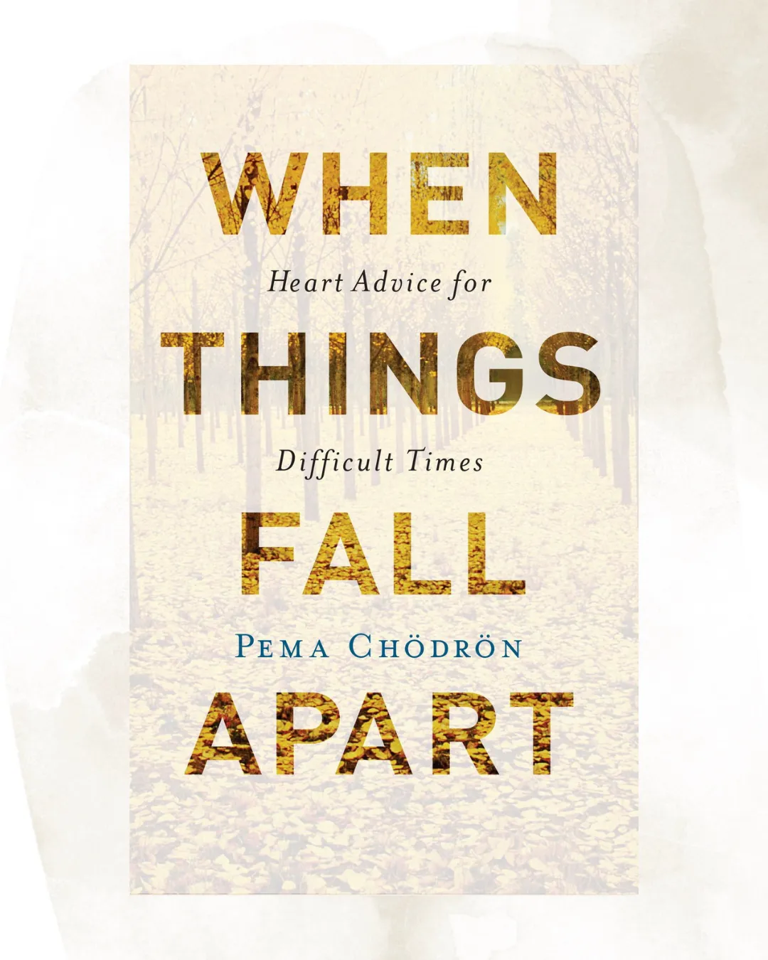 When Things Fall Apart by Pema Chödrön