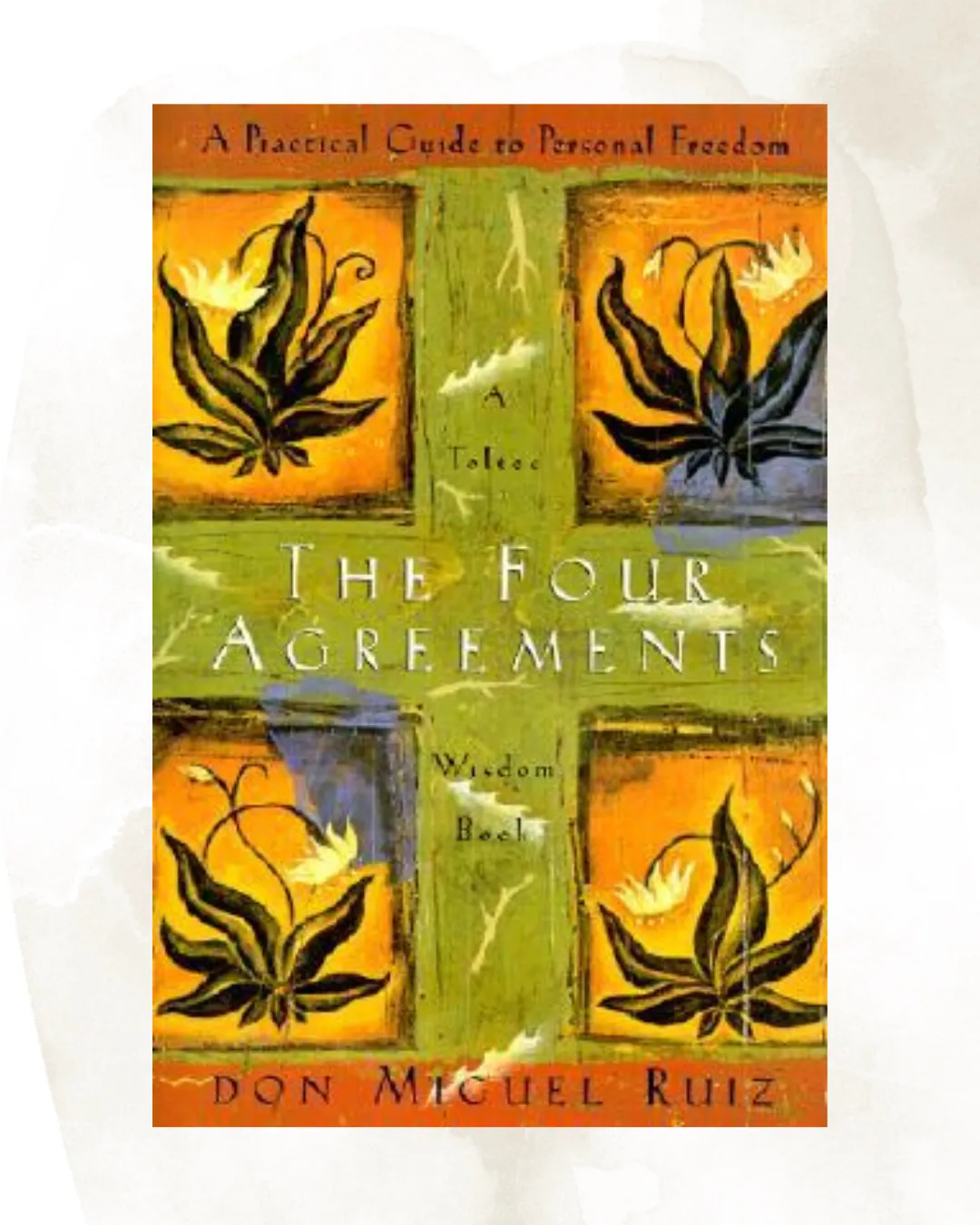 The Four Agreements by Don Miguel Ruiz