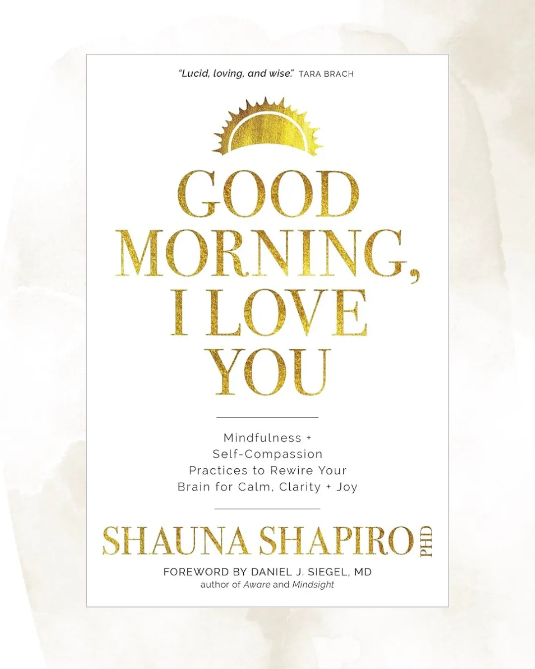 Good Morning, I Love You by Dr Shauna Shapiro
