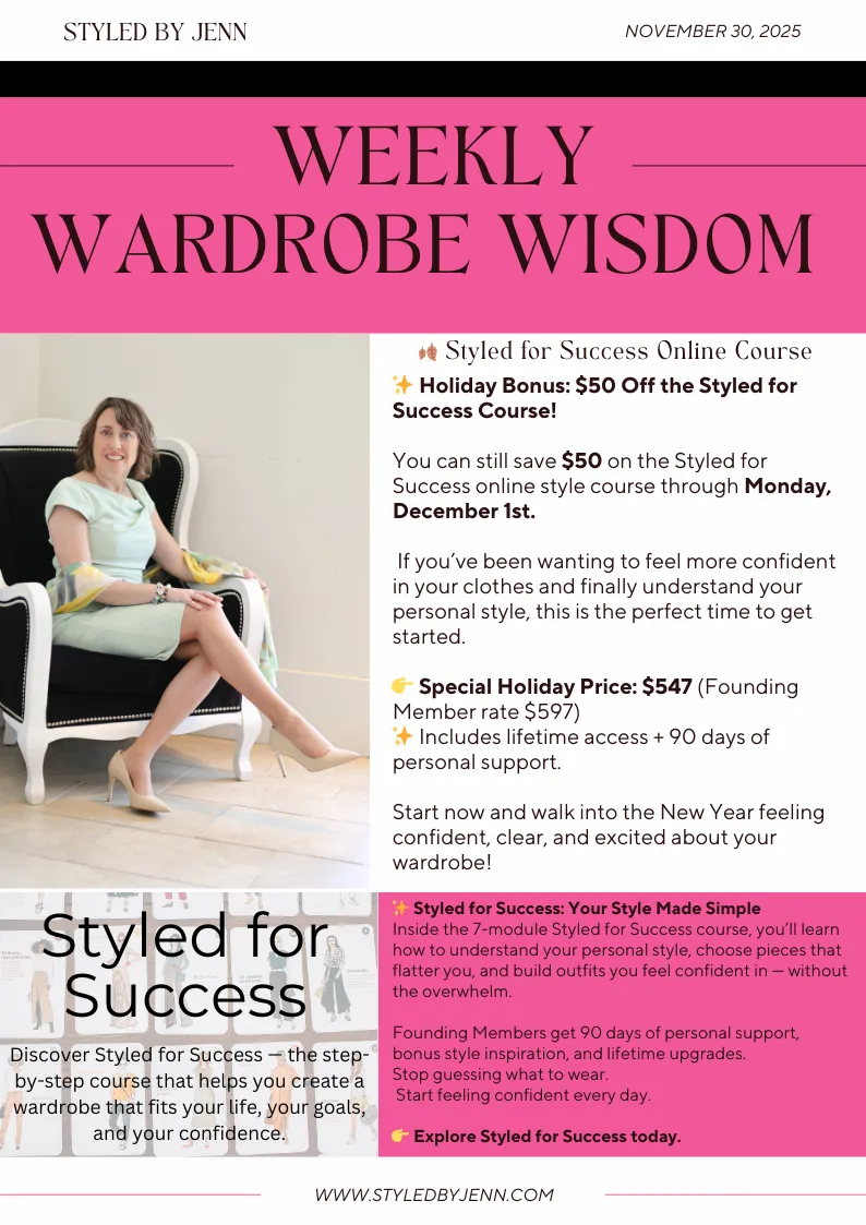 Weekly Wardrobe Wisdom newsletter by Jenn Whitacre of Styled by Jenn — weekly fashion and confidence tips featuring outfit ideas, styling advice, and personal stylist insights.