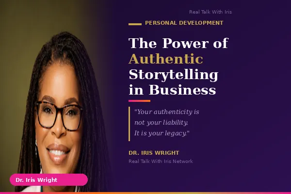 The Power of Authentic Storytelling in Business