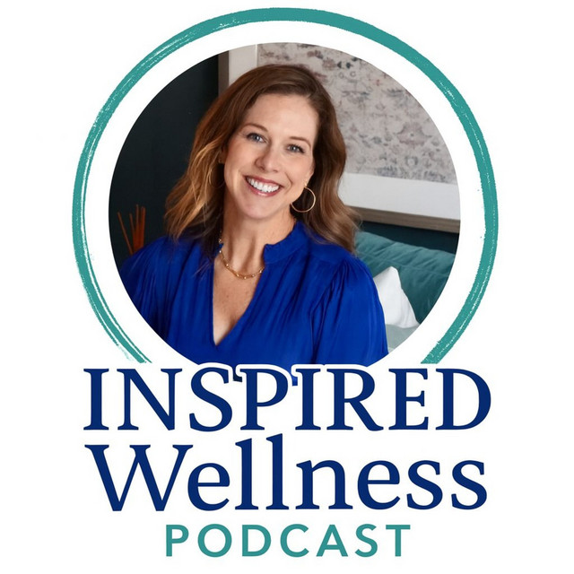 Episode 33 - Inspired Wellness Podcast with Dr. Abigail Powell