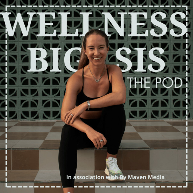Episode 100 - Wellness Big Sis: The Pod  with Dr. Abigail Powell image