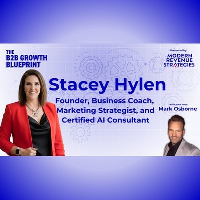 The B2B Growth Blueprint Add A Zero Without Hustle: Hidden Profit Strategies For B2B Growth with Stacey Hylen ad Mark Osborne