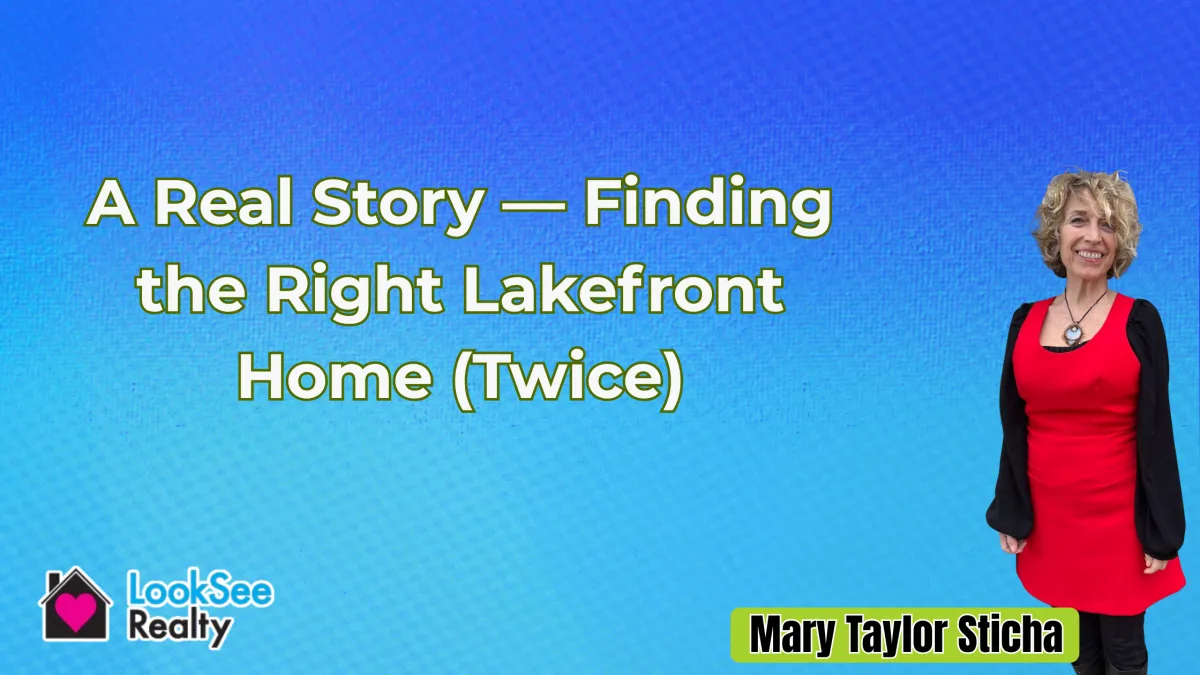 A Real Story — Finding the Right Lakefront Home (Twice)