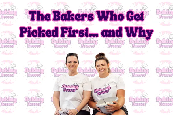 The Bakers Who Get Picked First… and Why