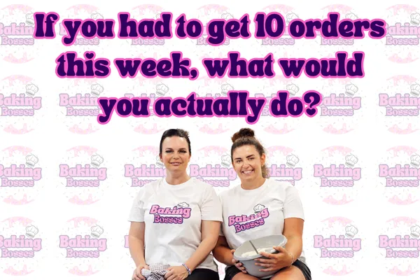 If you had to get 10 orders this week, what would you actually do?