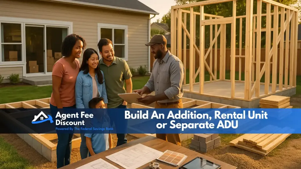 A diverse family stands with a contractor in their backyard, reviewing building plans near a wooden structure under construction. Text reads: “Build An Addition, Rental Unit, or Separate ADU. Agent Fee Discount.”.