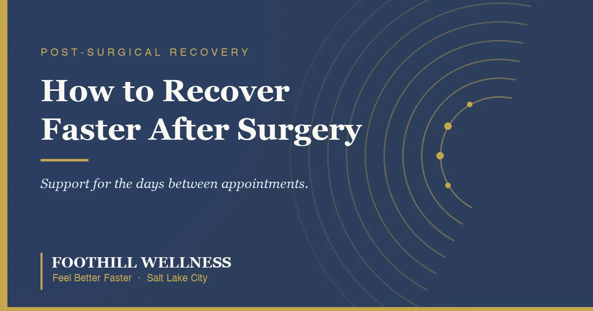 Post-surgical recovery support with hyperbaric and red light therapy at Foothill Wellness in Salt Lake City