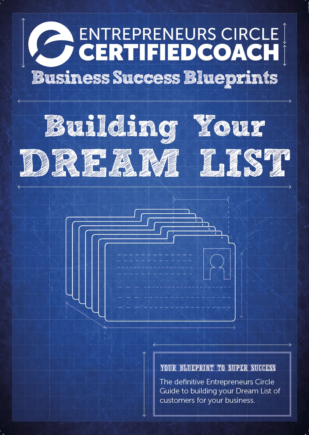 Cover of Building Your Dream List guide from Entrepreneurs Circle Certified Coach series — a business success blueprint for attracting and identifying your ideal customers.