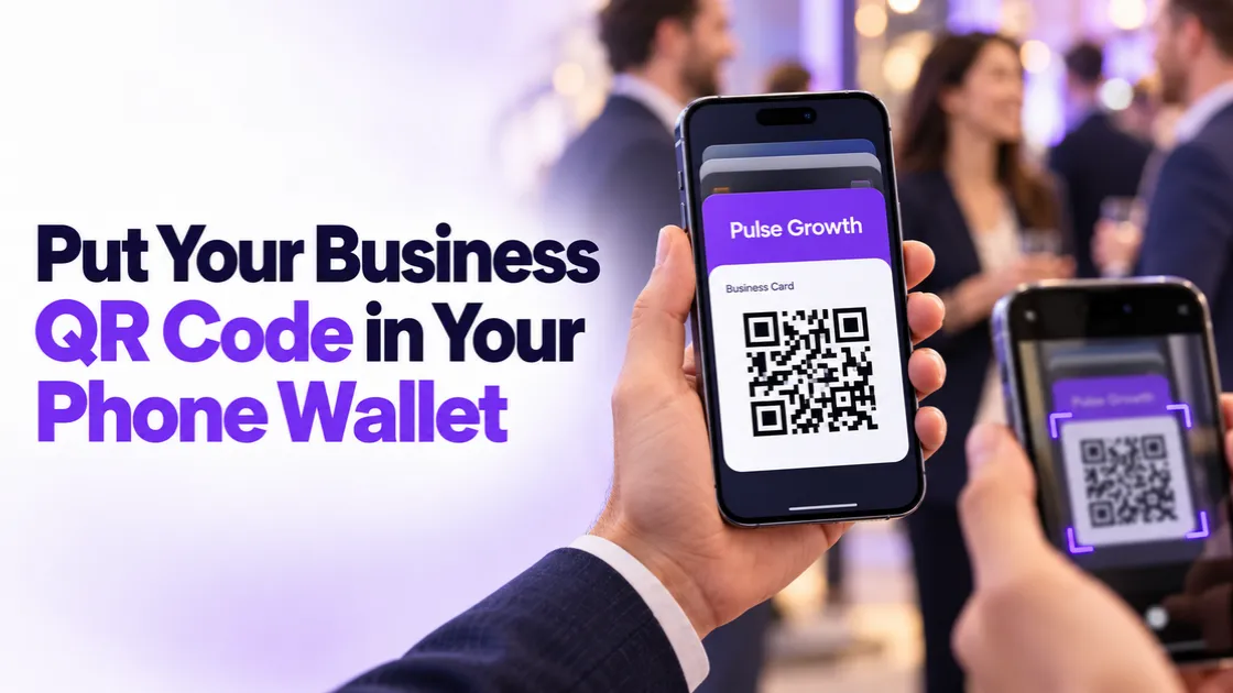 How to Put Your Business QR Code in Apple or Google Wallet