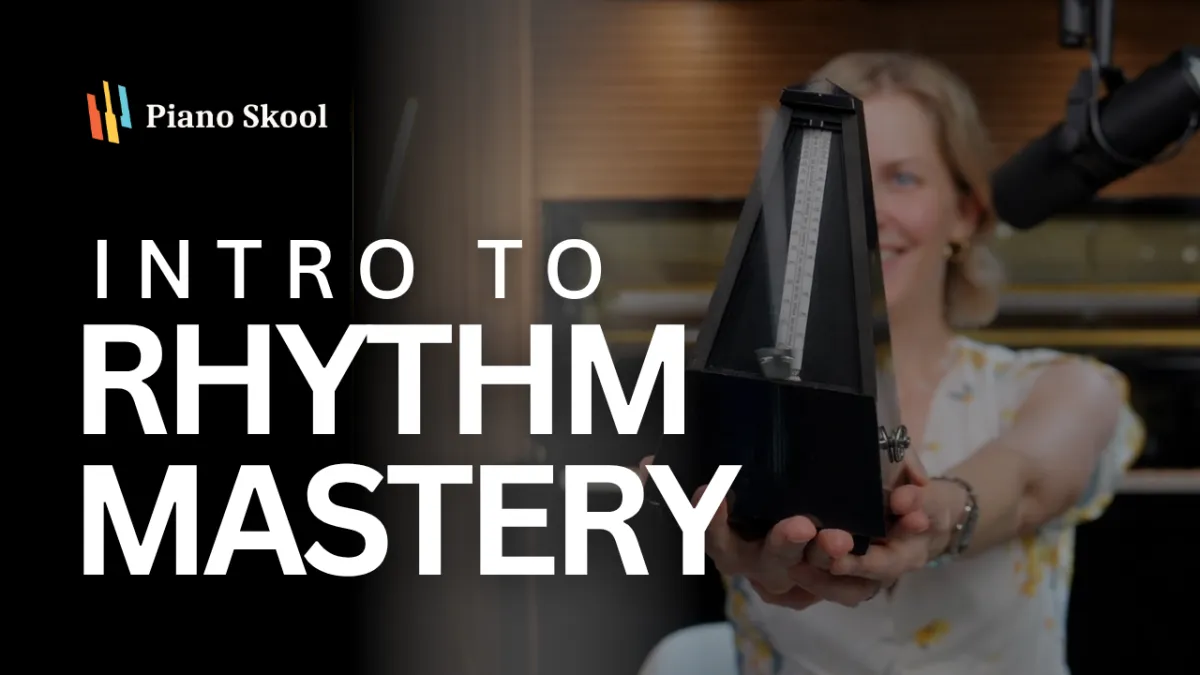Piano Skool bonus intro to rhythm mastery learn to count and feel rhythm on piano