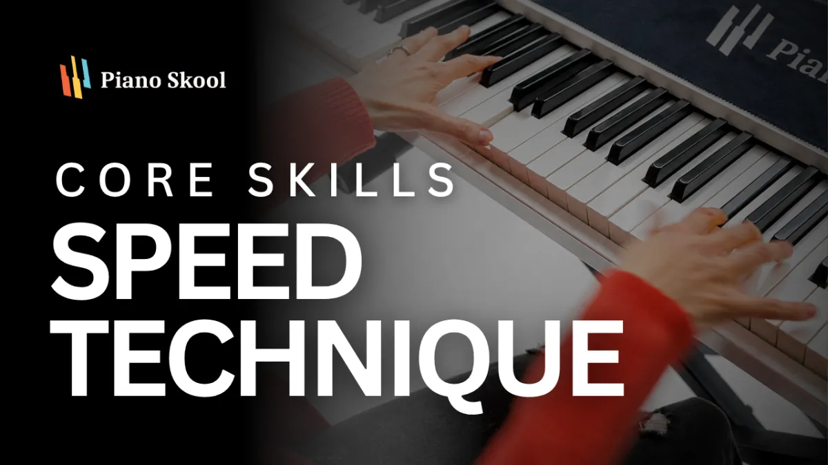 Piano Skool Core Skills Library 01 Speed Technique course with 18 lessons teaching finger independence control scales arpeggios and chords for adult piano students