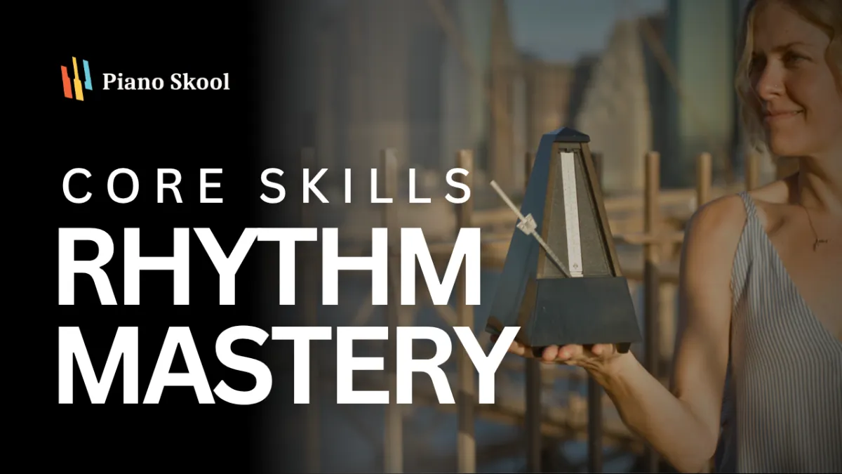Piano Skool Core Skills Library 02 Rhythm Mastery course with 28 lessons teaching metronome use counting time signatures and steady pulse for adult piano students