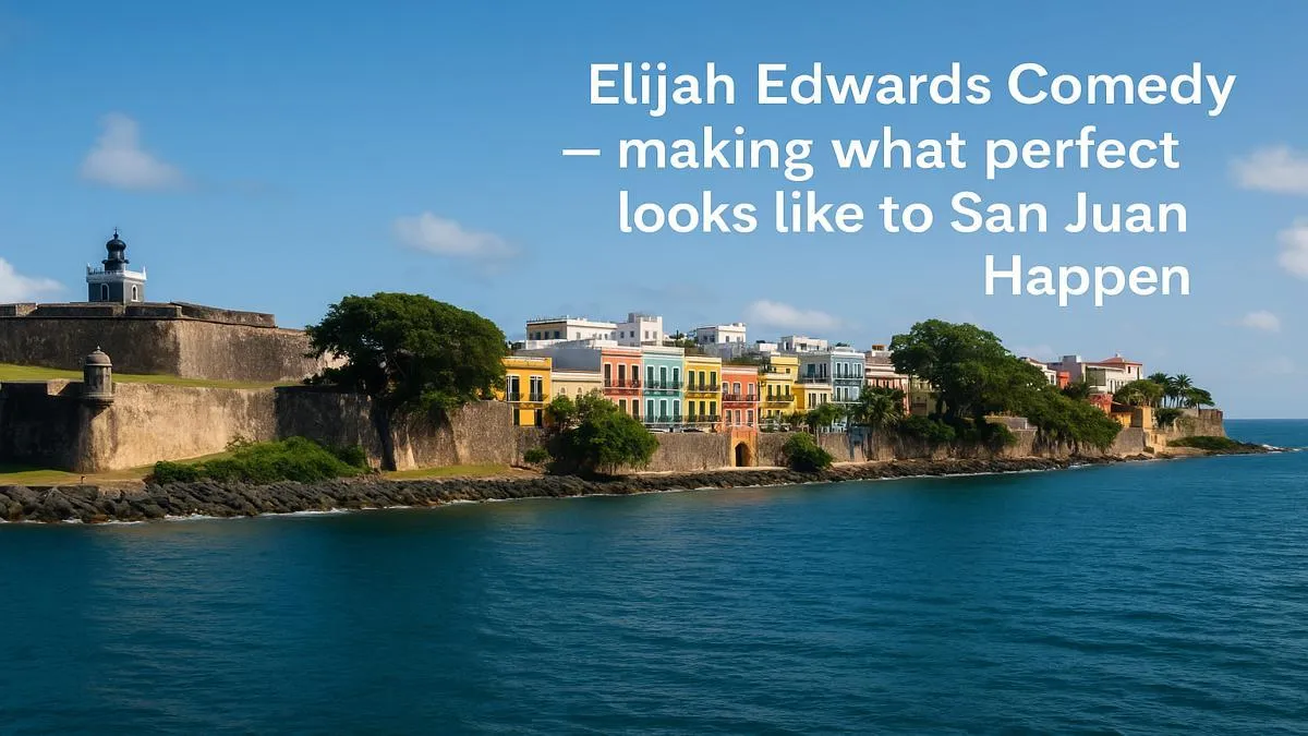 Elijah Edwards Comedy — Making what perfect looks like to San Juan… Happen!