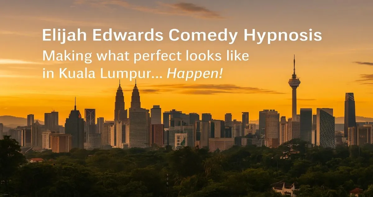 Elijah Edwards Comedy — Making what perfect looks like to Kuala Lumpur… Happen