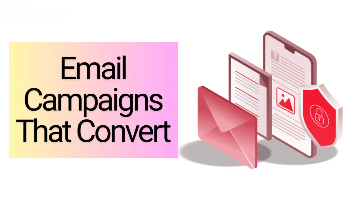 Email Campaigns That Convert