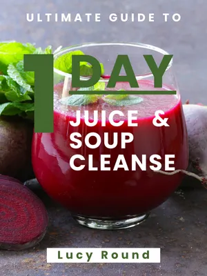 1 DAY JUICE AND SOUP CLENSE