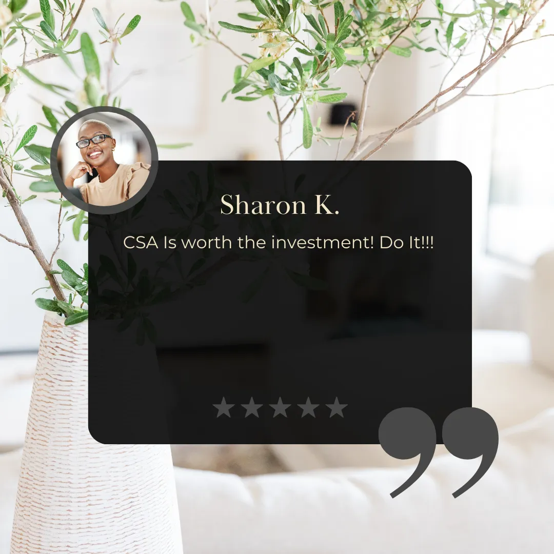 Sharon K.: CSA is worth the investment! Do It!!!