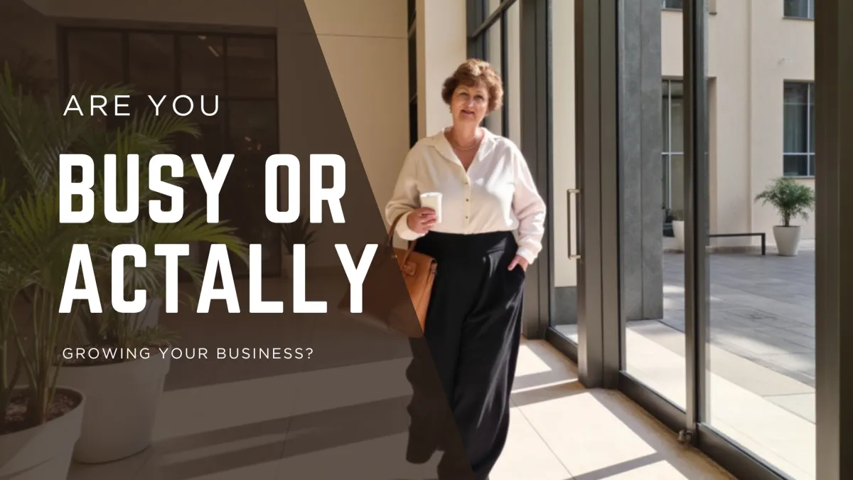 Are you just busy or actually growing your business?