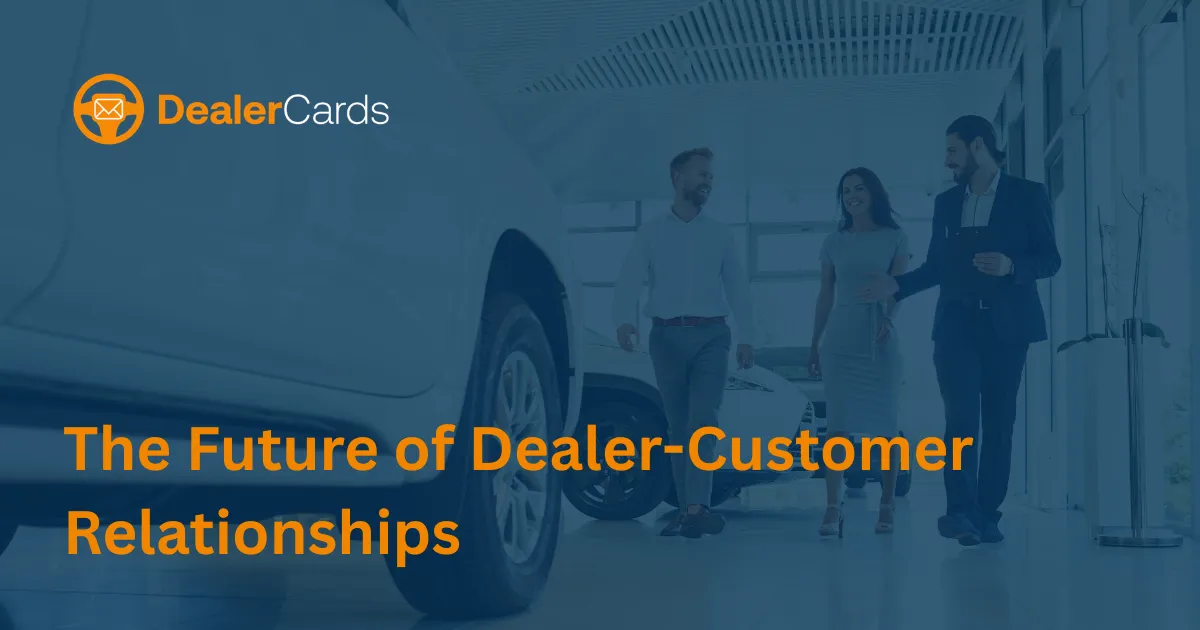 The Future of Dealer-Customer Relationships