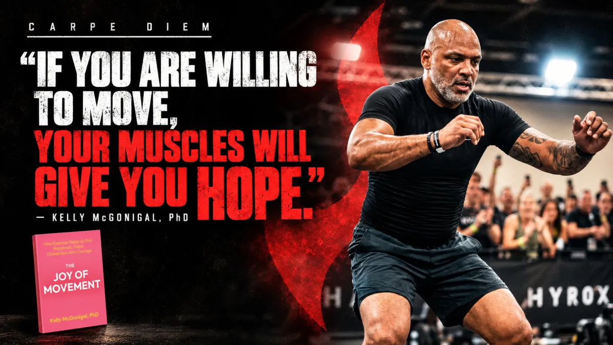Your Muscles Will Give You Hope: What The Joy of Movement Teaches High Performers