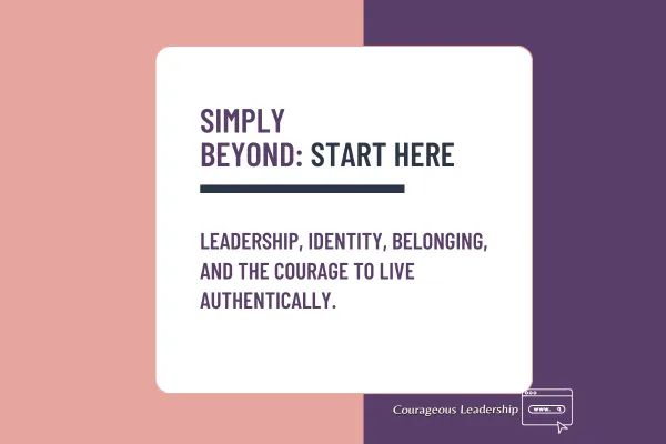 Start Here: Conversations About Leadership, Identity, and Belonging