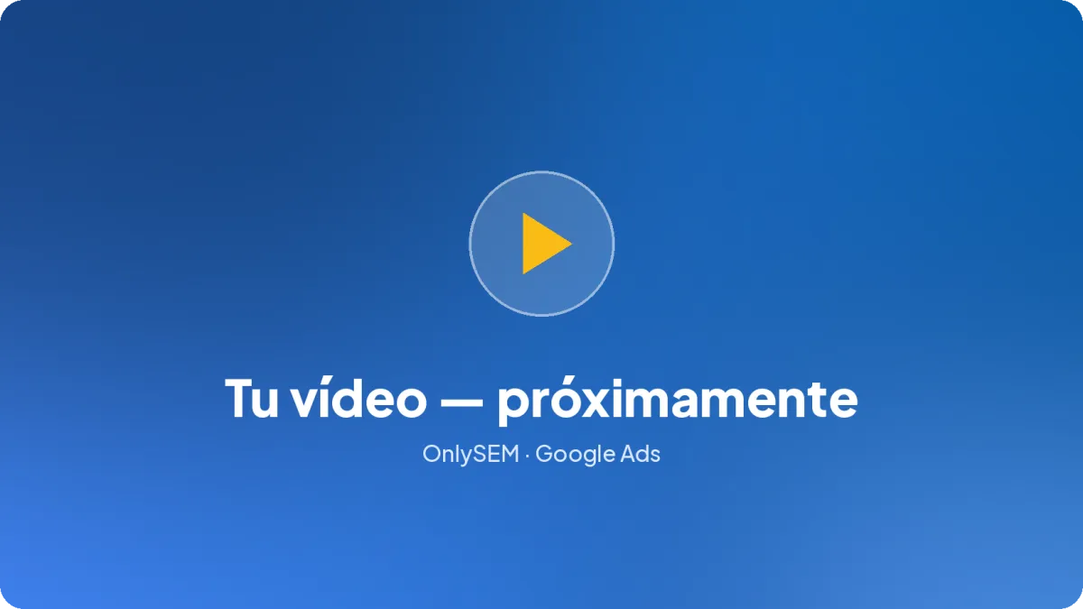 Vídeo OnlySEM: consigue llamadas de clientes con Google Ads