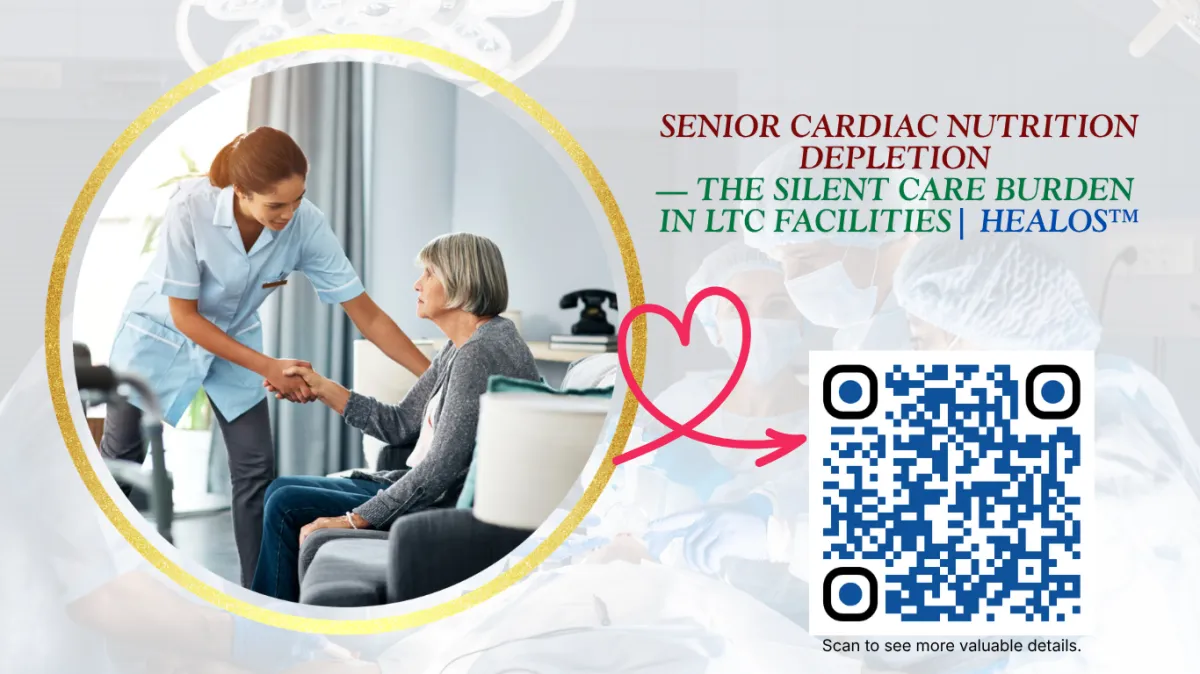  Senior Cardiac Nutrition Depletion — The Silent Care Burden in LTC Facilities | Healos