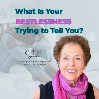 What If Your Restlessness Is Trying to Tell You Something?