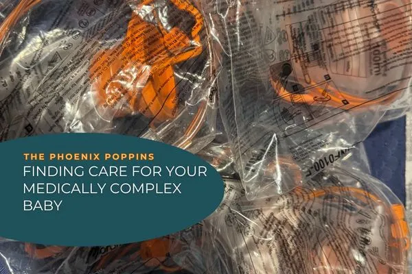 How to Find Care for Your Medically Complex Baby in Phoenix (You Don't Always Need a Nurse)