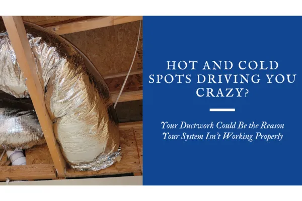 Uneven Temperatures in Your Home? Your Ductwork Might Be the Real Issue