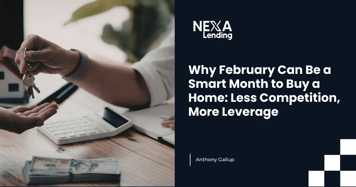 Why February Can Be a Smart Month to Buy a Home: Less Competition, More Leverage