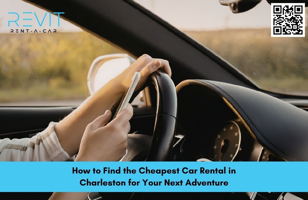 How to Find the Cheapest Car Rental in Charleston for Your Next Adventure