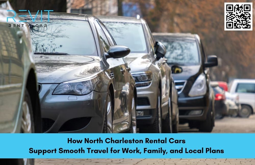 North Charleston Rental Cars Support Smooth Travel for Work, Family, and Local Plans