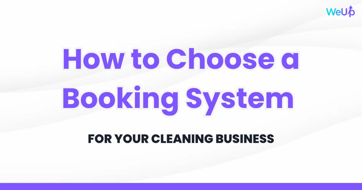 How to Choose a Booking System for Your Cleaning Business