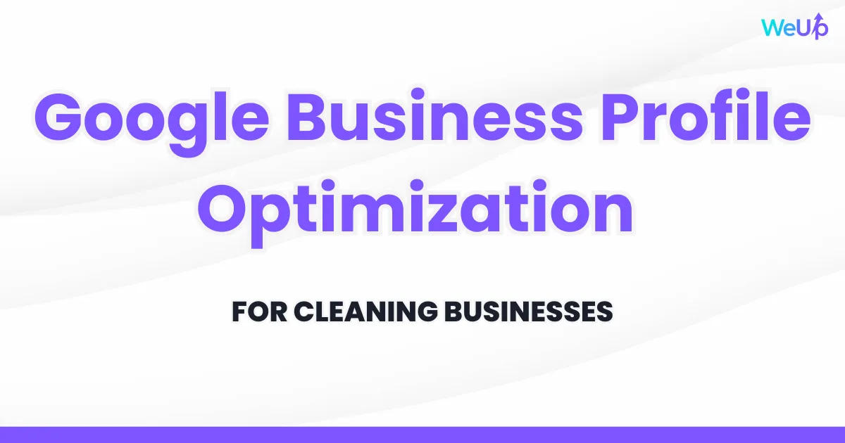 Google Business Profile Optimization for Cleaning Businesses