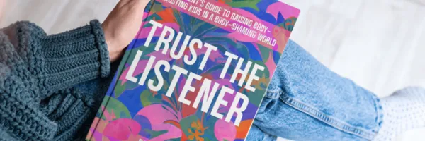 Book graphic for Trust the Listener about breaking generational dieting and raising body-trusting kids